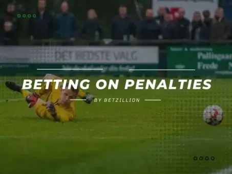Penalties Betting Guide