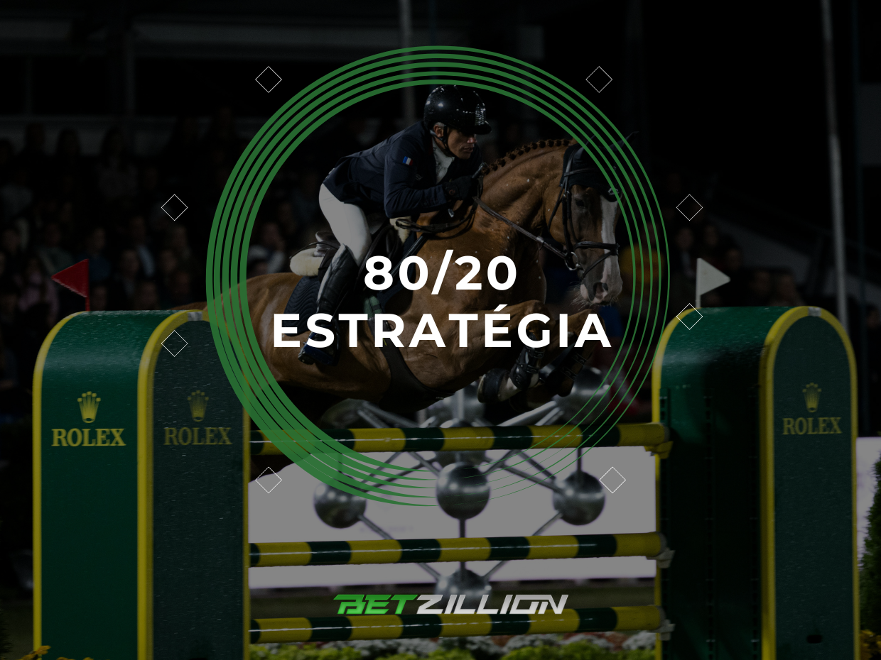 Estratégia de apostas 80/20 em Corridas de cavalos
