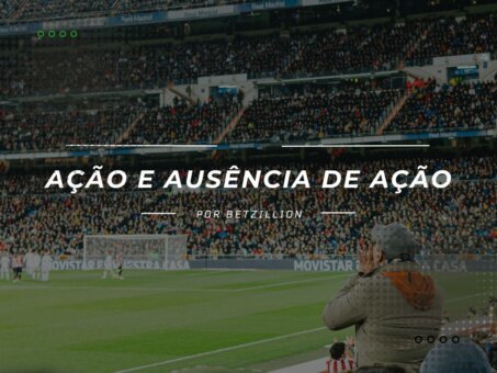 Acao E Ausencia De Acao Nas Apostas Esportivas